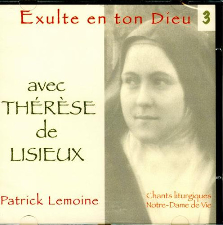 EXULTE EN TON DIEU 3 THERESE - LEMOINE P - CARMEL