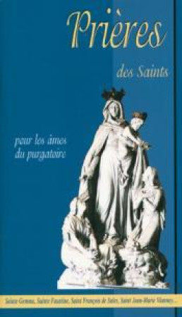 PRIERES DES SAINTS POUR LES AMES DU PURGATO - NC - AN HERE
