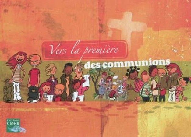 VERS LA PREMIERE DES COMMUNIONS - LIVRET DE L-ENFANT - SDC LE MANS NANTES R - CRER