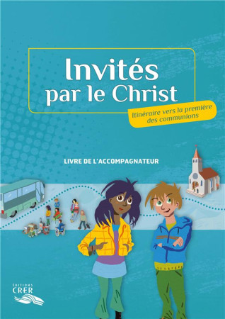 INVITES PAR LE CHRIST / LIVRE DE L-ACCOMPAGNATEUR + DVD - ADER TOULOUSE - CRER