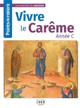 VIVRE LE CAREME / ANNEE C / POINTS DE REPERE - COLLECTIF - CRER