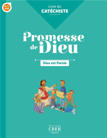 PROMESSE DE DIEU / DIEU EST PAROLE / CATECHISTE - SERVICES DIOCESAINS - CRER