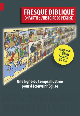 FRESQUE BIBLIQUE 3 : L-HISTOIRE DE L-EGLISE - EVRARD G - FIDELITE