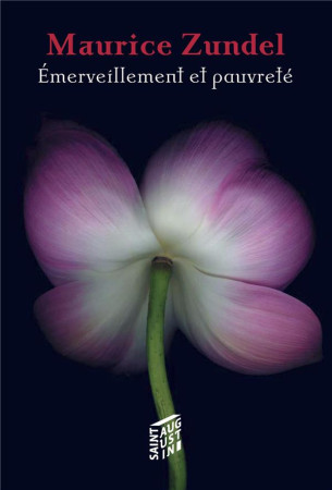 EMERVEILLEMENT ET PAUVRETE - ZUNDEL MAURICE - SAINT AUGUSTIN