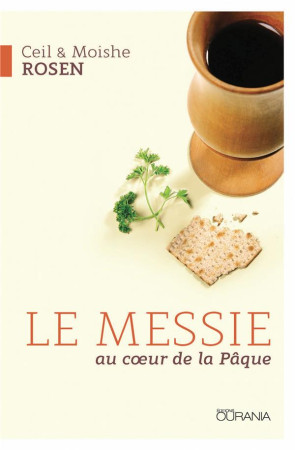 MESSIE AU COEUR DE LA PAQUE - CEIL & MOISHE ROSEN - OURANIA