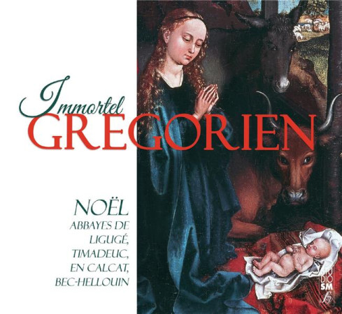 IMMORTEL GREGORIEN - NOEL - AUDIO - ABBAYE DU BEC HELLOU - NC