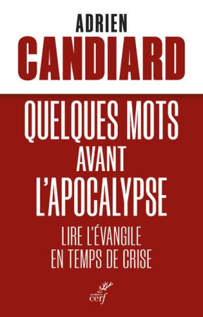 QUELQUES MOTS AVANT L'APOCALYPSE - LIVRE - CANDIARD ADRIEN - CERF