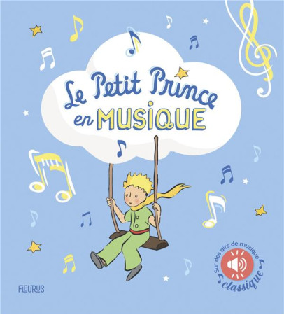 LE PETIT PRINCE EN MUSIQUE (LIVRE SONORE) - D'APRES ANTOINE DE S - FLEURUS