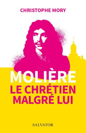MOLIERE, LE CHRETIEN MALGRE LUI - MORY CHRISTOPHE - SALVATOR