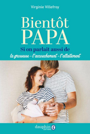 BIENTOT PAPA - SI ON PARLAIT ALLAITEMENT - VILLEFROY VIRGINIE - DAUPHIN