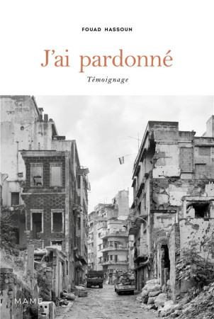 J'AI PARDONNE - FOUAD HASSOUN - MAME