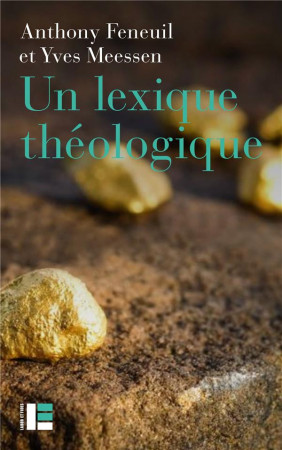 UN LEXIQUE THEOLOGIQUE - FENEUIL/MEESSEN - SLATKINE