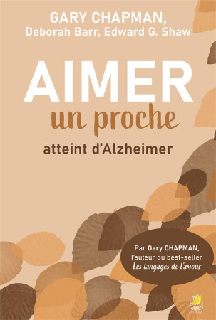 AIMER UN PROCHE ATTEINT D ALZHEIMER - GARY CHAPMAN - FAREL