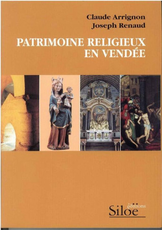 PATRIMOINE RELIGIEUX EN VENDEE - ARRIGNON & RENAUD - SILOE