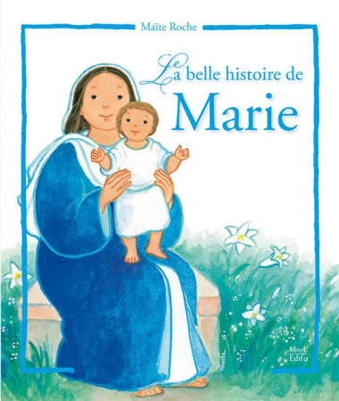 PLUS BELLE HISTOIRE DE MARIE (LA) - ROCHE MAITE - MAME