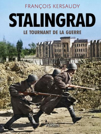 STALINGRAD LE TOURNANT DE LA GUERRE - KERSAUDY FRANCOIS - PERRIN