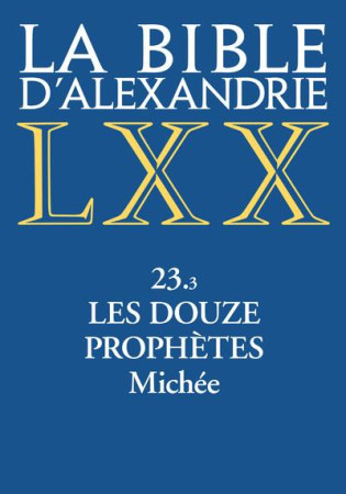 LA BIBLE D'ALEXANDRIE - MICHEE - ANONYME - CERF