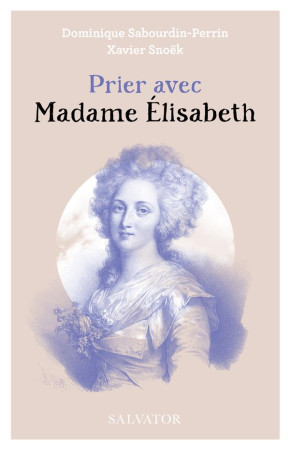 PRIER AVEC MADAME ELISABETH - SABOURDIN-PERRIN - SALVATOR