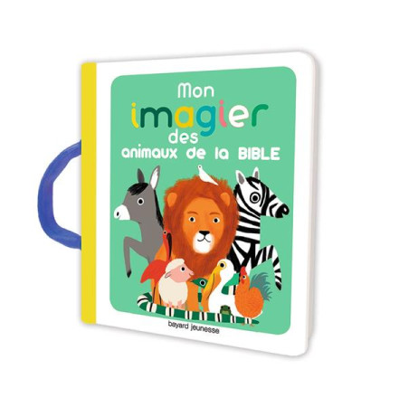 MON IMAGIER DES ANIMAUX DE LA BIBLE - PARUIT MARIE - BAYARD JEUNESSE