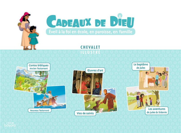 CADEAUX DE DIEU - CHEVALET ILLUSTRE - DIRECTION DIOCESAINE - CRER
