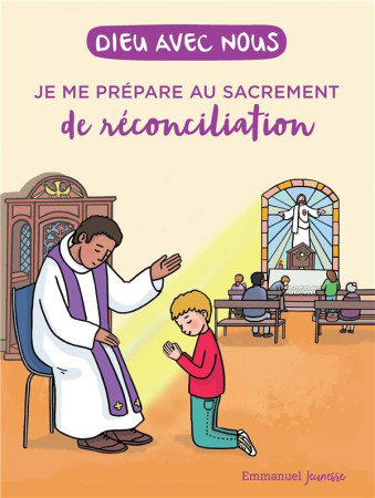 DIEU AVEC NOUS - JE ME PREPARE AU SACREMENT DE LA RECONCILIATION - DE THIEULLOY/ZINK - EMMANUEL