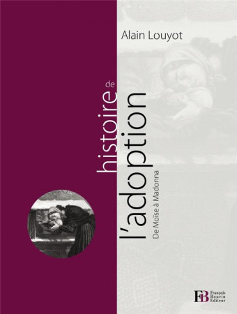 HISTOIRE DE L ADOPTION - LOUYOT ALAIN - BOURIN