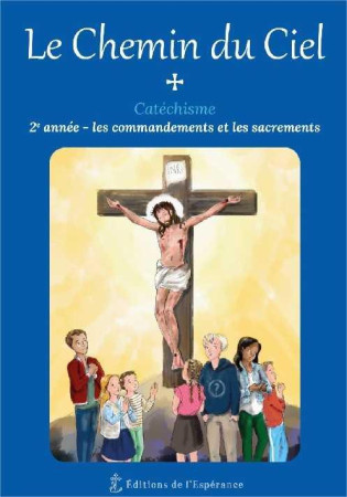 CHEMIN DU CIEL - CATECHISME 2EME ANNEE - ABBE HENRI FORESTIER - ED ESPERANCE