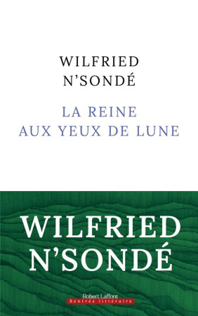 REINE AUX YEUX DE LUNE (LA) - N-SONDE WILFRIED - ROBERT LAFFONT