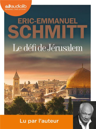 DEFI DE JERUSALEM (LE)- UN VOYAGE EN TERRE SAINTE - LIVRE AUDIO 1 CD MP3 - SCHMITT E-E. - AUDIOLIB