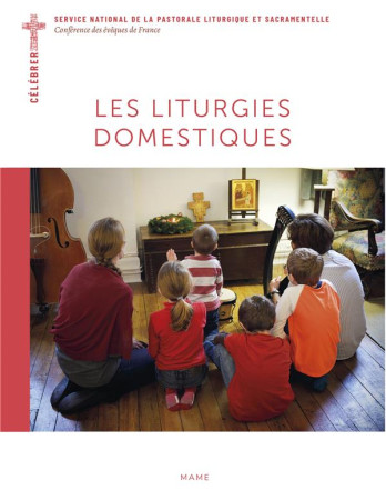 LITURGIES DOMESTIQUES - MELOIS BERNADETTE - DESCLEE