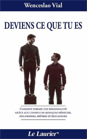 DEVIENS CE QUE TU ES - Wenceslao VIAL - LAURIER