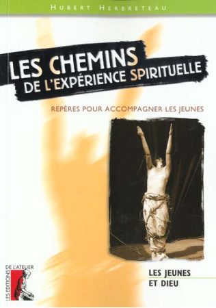 CHEMINS DE L-EXPERIENCE SPIRITUELLE - HERBRETEAU - ATELIER