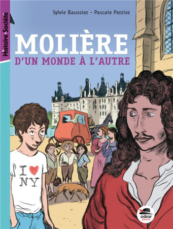 MOLIERE, D-UN MONDE A L-AUTRE (COLL HISTOIRE ET SOCIETE) - BAUSSIER/PERRIER - Oskar