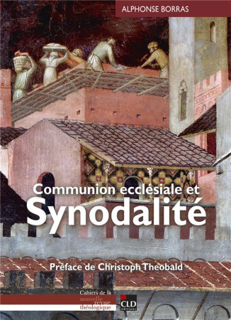 COMMUNION ECCLESIALE ET SYNODALITE - BORRAS, ALPHONSE - CLD