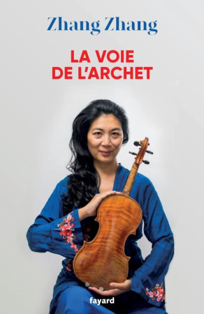 VOIE DE L-ARCHET(LA ) - ZHANG ZHANG - FAYARD
