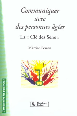 COMMUNIQUER AVEC DES PERSONNES AGEES 3E EDI TION - PERRON M - CHRONIQUE SOCIA