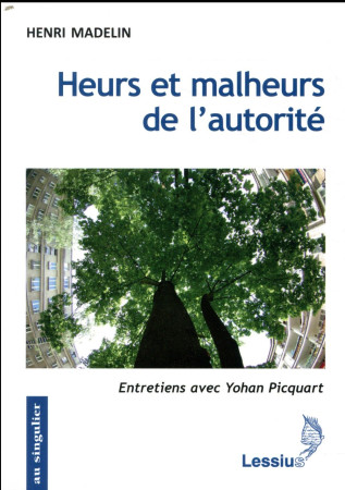 HEURS ET MALHEURS DE L-AUTORITE - MADELIN H - Lessius