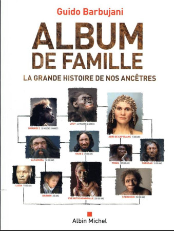 ALBUM DE FAMILLE - LA GRANDE HISTOIRE DE NOS ANCETRES - BARBUJANI GUIDO - ALBIN MICHEL