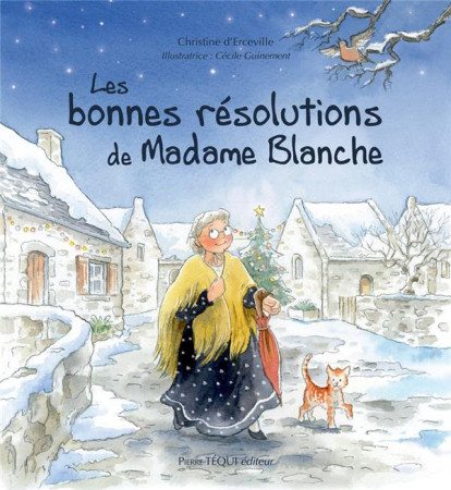 BONNES RESOLUTIONS DE MADAME BLANCHE - CHRISTINE D-ERCEVILL - TEQUI