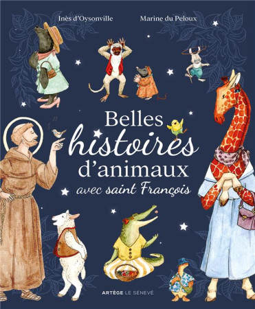 BELLES HISTOIRES D'ANIMAUX AVEC SAINT FRANCOIS - OYSONVILLE, INES D'  - SENEVE