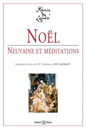 NOEL, NEUVAINE ET MEDITATION - ALPHONSE DE LI SAINT - SAINTPAUL