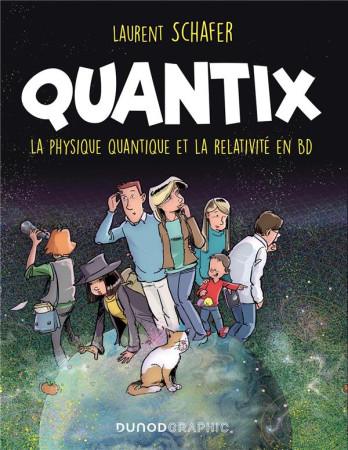 QUANTIX : COMMENT LA PHYSIQUE QUANTIQUE ET LA RELATIVITE FACONNENT NOTRE REALITE - SCHAFER, LAURENT - DUNOD
