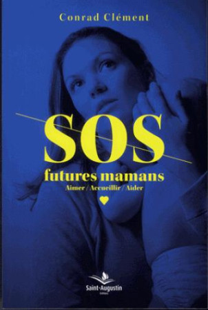 SOS FUTURES MAMANS - CONRAD CLEMENT - Saint-Augustin