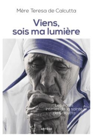 VIENS, SOIS MA LUMIERE - MERE TERESA DE CALCU - Artège