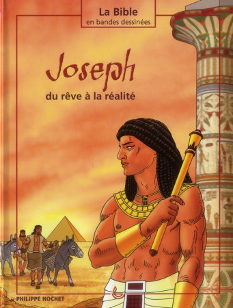 JOSEPH DU REVE A LA REALITE - PHILIPPE HOCHET - LECTURE BIBLE F
