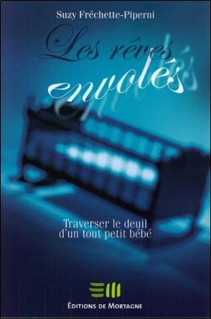 REVES ENVOLES (LES) - FRECHETTE-PIPERNI S. - MORTAGNE