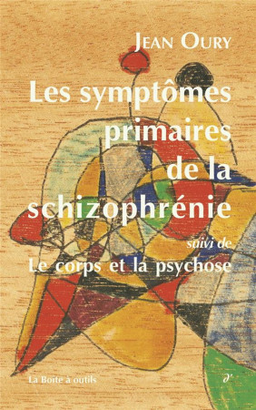 SYMPTOMES PRIMAIRES DE LA SCHIZOPHRENIE. COURS DE PSYCHOPATHOLOGIE (1984-1986) - OURY, JEAN - Editions d'une