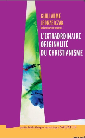 L'EXTRAORDINAIRE ORIGINALITE DU CHRISTIANISME - Jedrzejczak Guillaume - Salvator