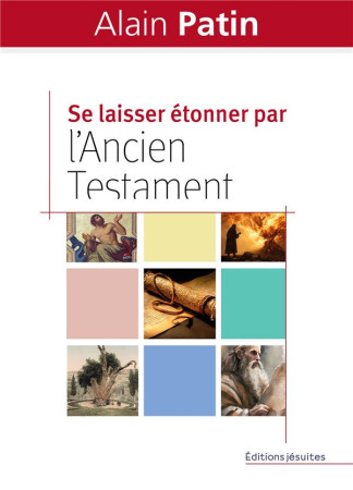 SE LAISSER ETONNER PAR L-ANCIEN TESTAMENT - PATIN ALAIN - PLUME APP