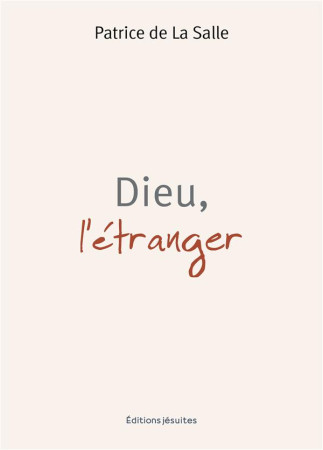 DIEU, L-ETRANGER - CLES DE LECTURE - DE LA SALLE PATRICE - PLUME APP